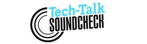 Neu: Der SOUNDCHECK Tech-Talk
